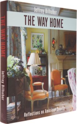 Jeffrey Bilhuber The Way Home: Reflections on American Beauty