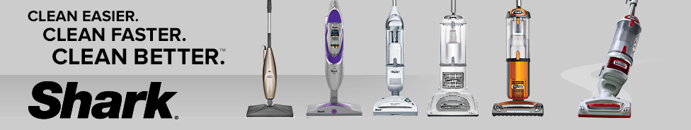 Shark. Clean Easier. Clean Faster. Clean Better.