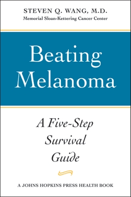 Beating Melanoma A Five-Step Survival Guide