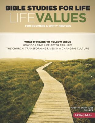 Bible Studies for Life: LifeValues Personal Study Guide - Fall 2012 ...