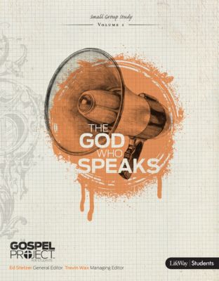 The Gospel Project For Students: The God Who Speaks - Topical Study 