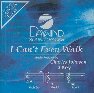 I Can't Even Walk | Johnson, Charles