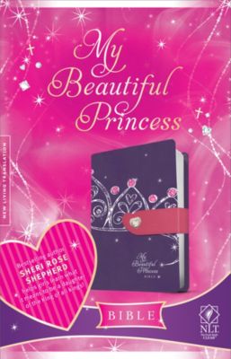 My Beautiful Princess Bible NLT, TuTone | Shepherd, Sheri Rose