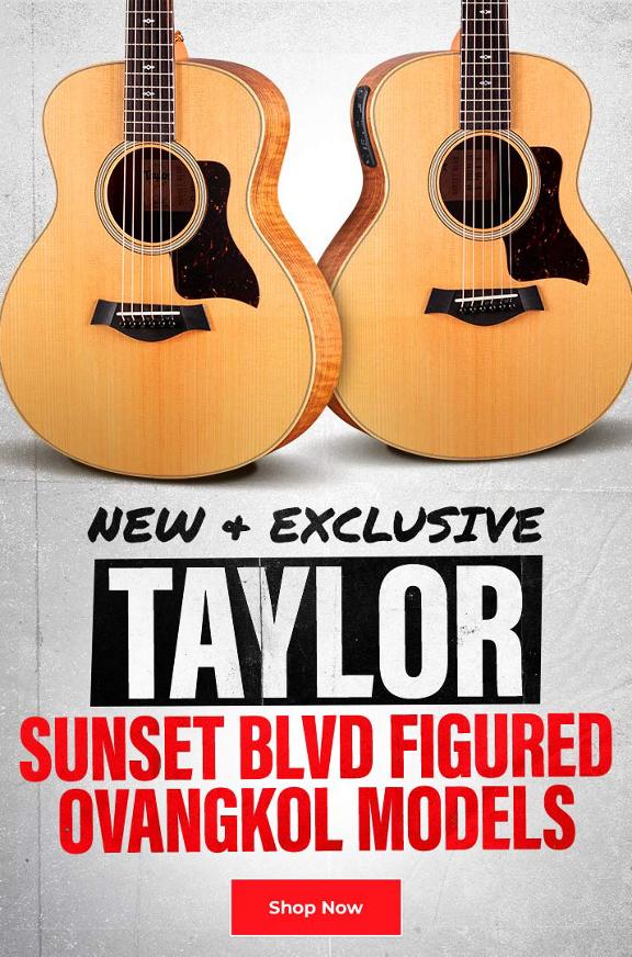 NEW Taylor Sunset Blv Models 