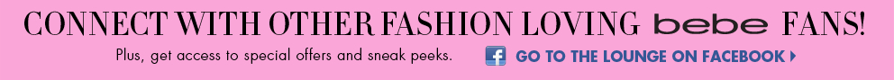 Connect with other fashion loving bebe fans!
