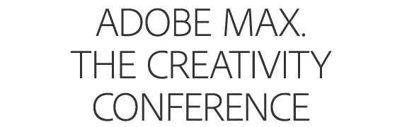 Adobe MAX. The Creativity Conference