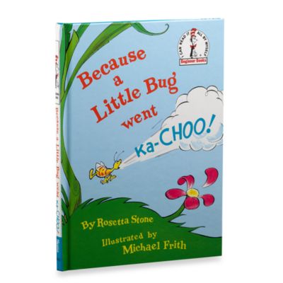 Dr. Seuss' Because a Little Bug Went Ka-choo! Book - buybuy BABY