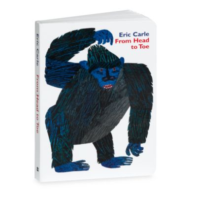 Head to Toe Board Book by Eric Carle - Bed Bath & Beyond