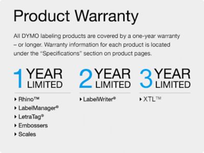 Product Warranty - 1 Year Limited: Rhino(TM), LabelManager(R), LetraTagÂ®, Embossers, Scales. 2 Year Limited: LabelWriter(R) & CardScan(R)