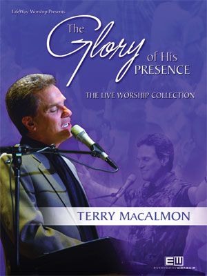 The Glory of His Presence: The Live Worship Collection - Songbook ...