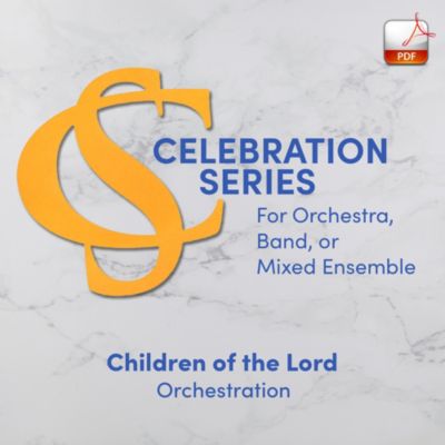 Children of the Lord - Downloadable Orchestra Feature