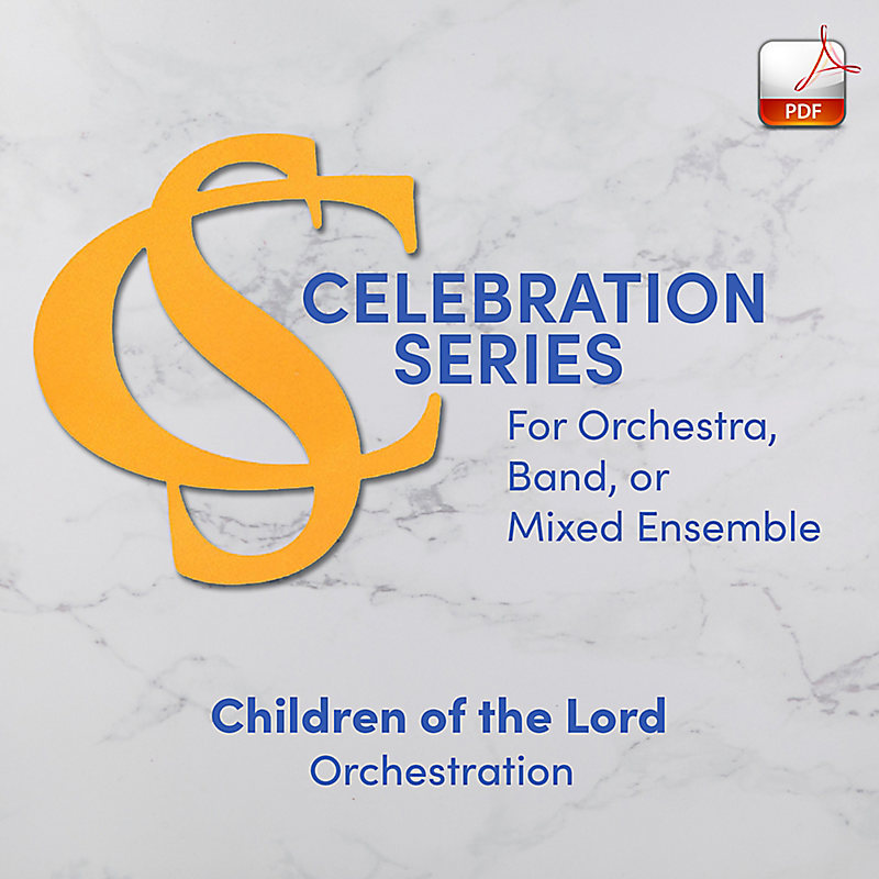 Children of the Lord - Downloadable Celebration Series Orchestration