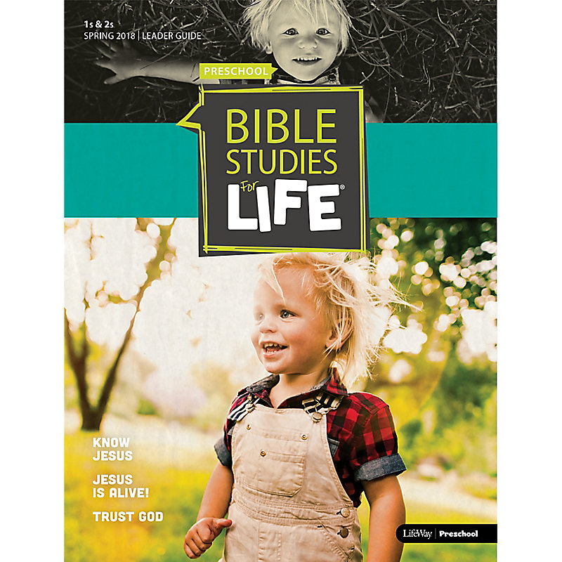 Bible Studies For Life: 1's-2's Leader Guide     Spring 2018