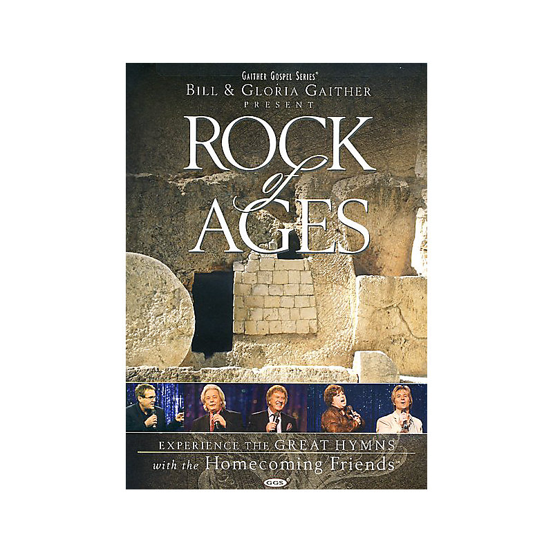 Rock of Ages (Bill Gaither & Gloria Gaither and Their Homecoming Friends)