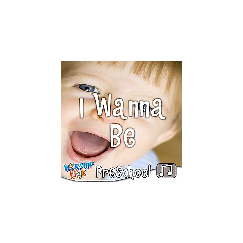 Lifeway Kids Worship: I Wanna Be - Audio