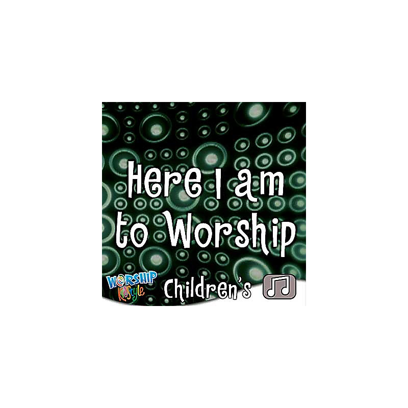 Lifeway Kids Worship: Here I Am to Worship - Audio