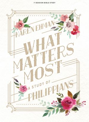 What Matters Most - Bible Study Book