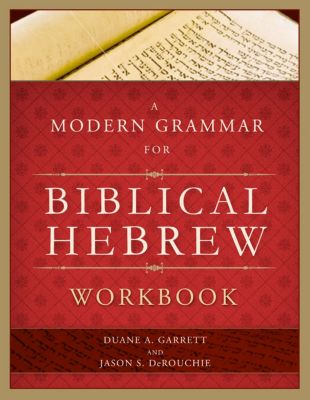 A Modern Grammar for Biblical Hebrew Workbook
