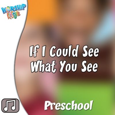 Lifeway Kids Worship: If I Could See What You See - Audio