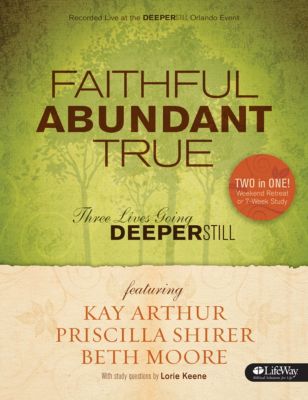 Faithful, Abundant, True Bible Study by Priscilla Shirer