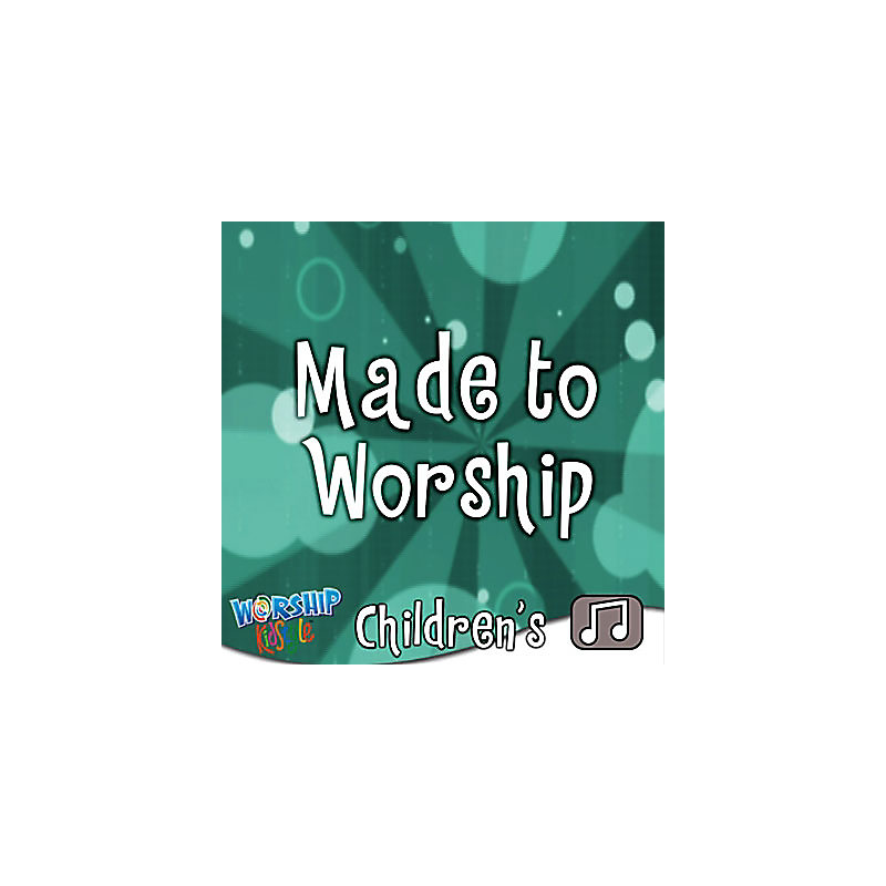 Lifeway Kids Worship: Made to Worship - Audio