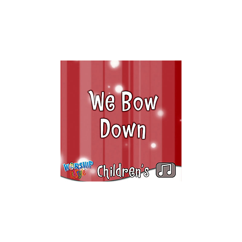Lifeway Kids Worship: We Bow Down - Audio