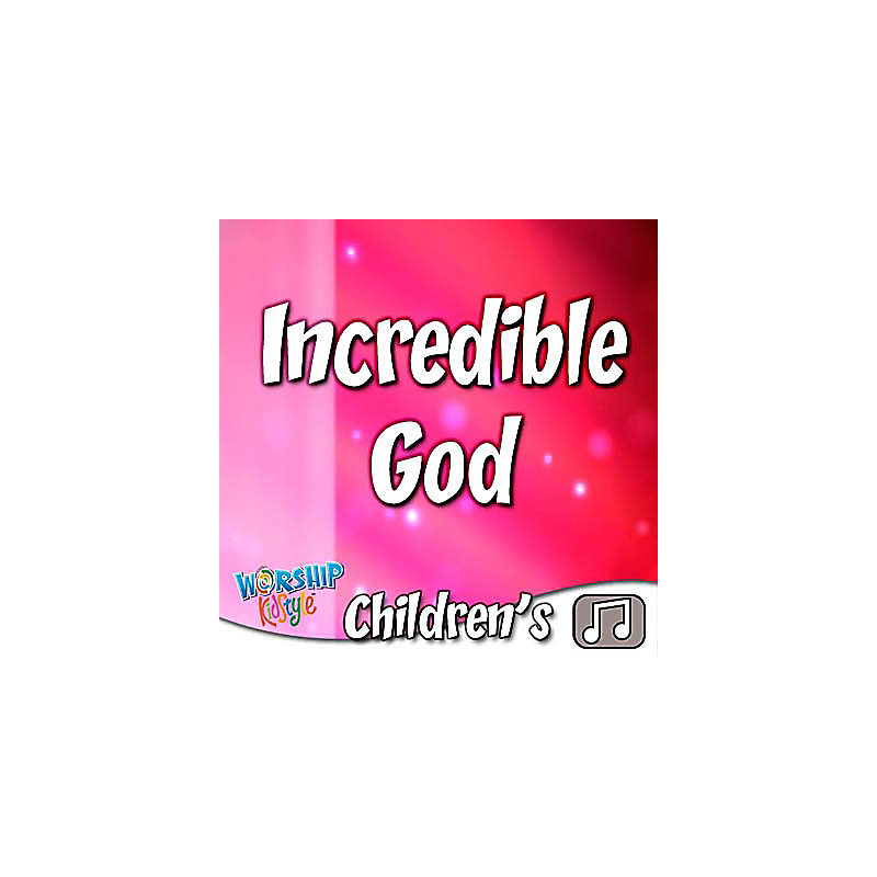 Lifeway Kids Worship: Incredible God - Audio