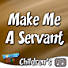 Lifeway Kids Worship: Make Me a Servant - Audio