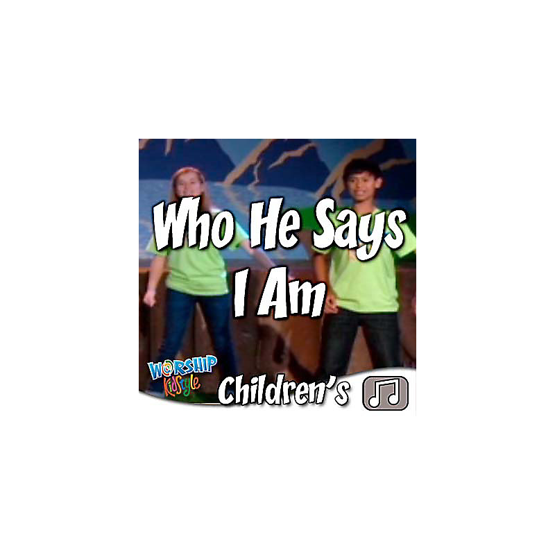 Lifeway Kids Worship: Who He Says I Am - Audio
