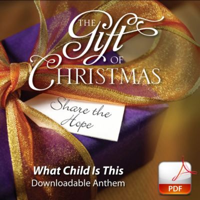 What Child Is This - Downloadable Anthem (Min. 10)