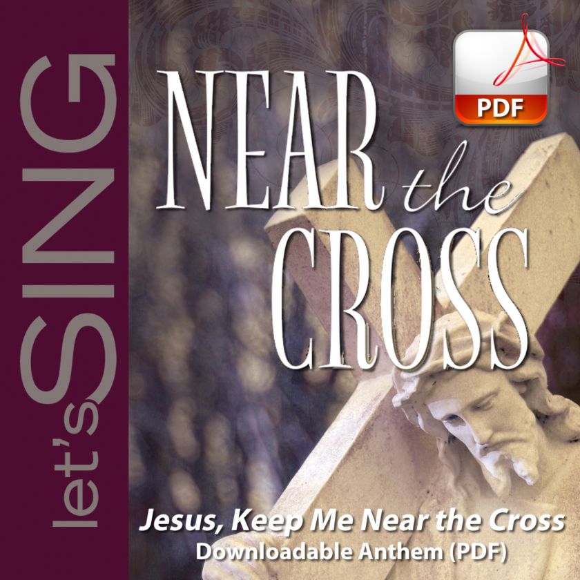 Jesus keep me near the cross lyrics