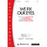 We Fix Our Eyes - Downloadable Listening Track