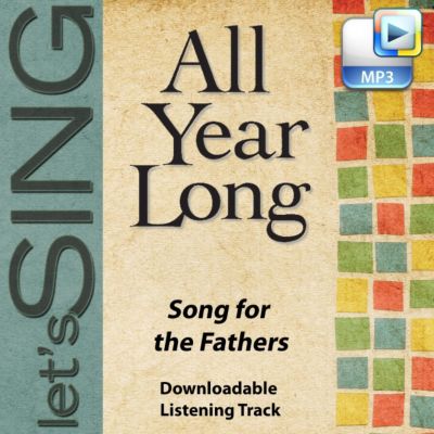 Download Song For the Fathers - Downloadable Listening Track - Lifeway