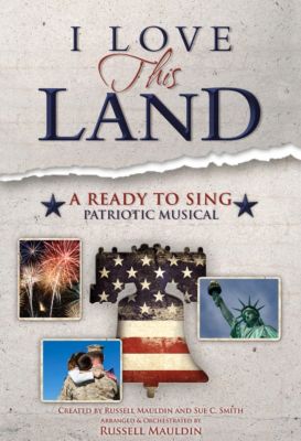 I Love This Land; Patriotic Musical | Mauldin, Russell