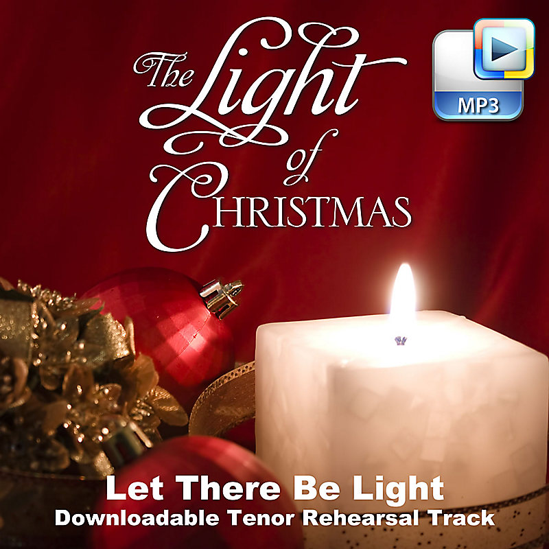 Let There Be Light - Downloadable Tenor Rehearsal Track