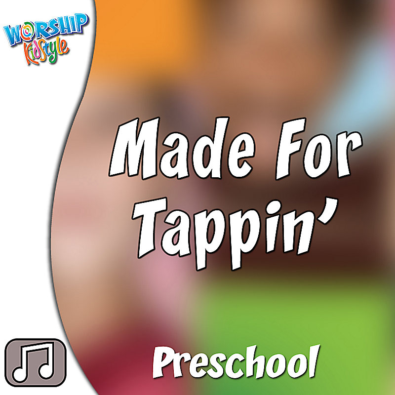 Lifeway Kids Worship: Made For Tappin' - Audio