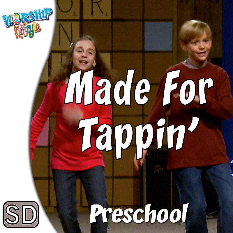 Worship KidStyle: Preschool - Made For Tappin' - Music Video