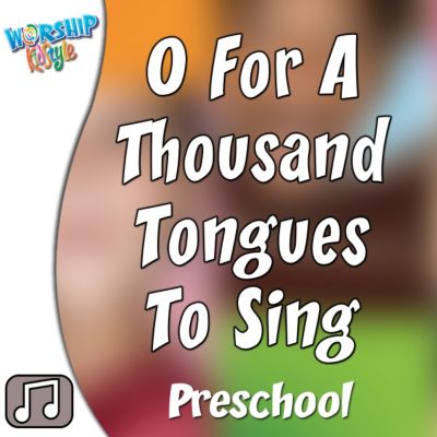 Lifeway Kids Worship: O For A Thousand Tongues to Sing - Audio