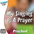 Lifeway Kids Worship: My Singing Is A Prayer - Audio