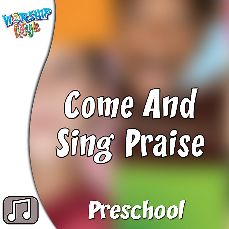 Lifeway Kids Worship: Come and Sing Praise - Audio