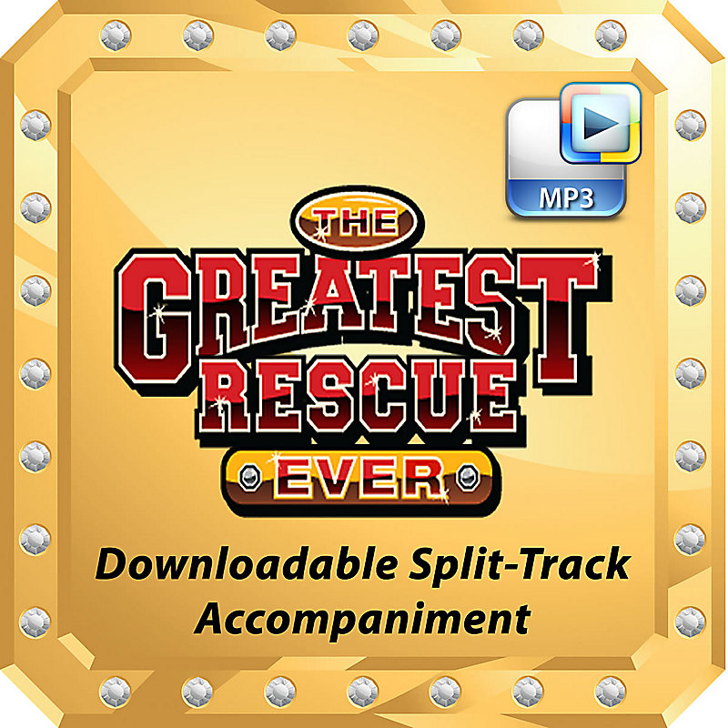 The Greatest Rescue Ever - Downloadable Split-Track Accompaniment Track
