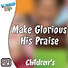 Lifeway Kids Worship: Make Glorious His Praise - Audio