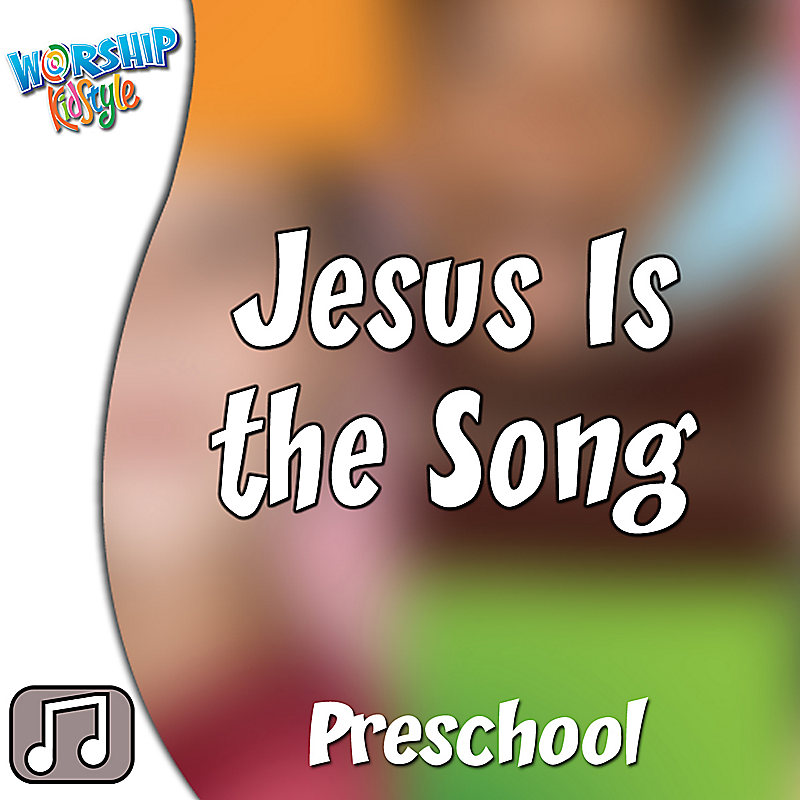 Lifeway Kids Worship: Jesus Is The Song - Audio