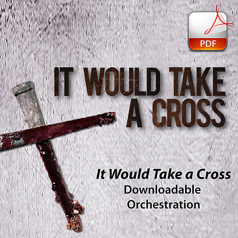 It Would Take a Cross - Downloadable Orchestration