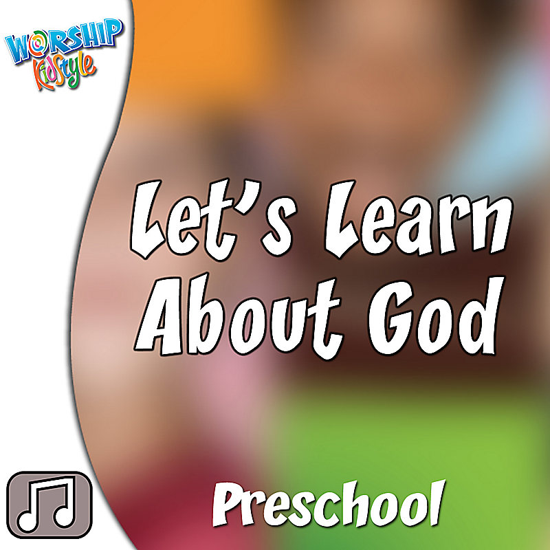 Lifeway Kids Worship:Let's Learn About God - Audio