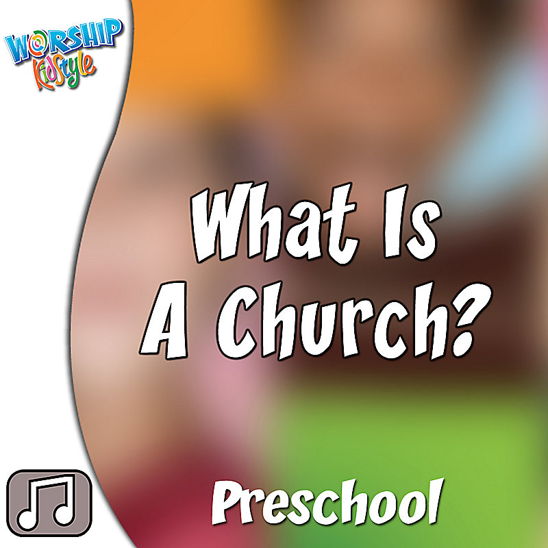 Lifeway Kids Worship: What Is A Church? - Audio