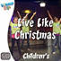 Lifeway Kids Worship: Live Like Christmas - Music Video