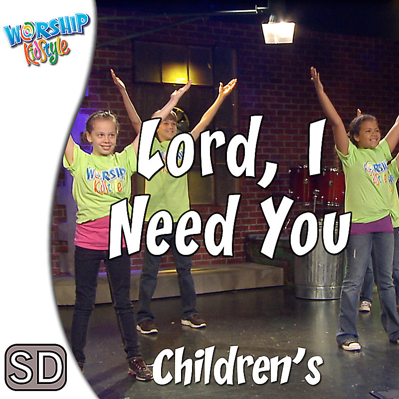 Lifeway Kids Worship: Lord, I Need You - Music Video