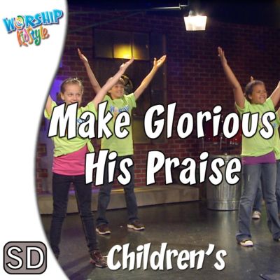 Lifeway Kids Worship: Make Glorious His Praise - Music Video | Lifeway