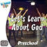 Worship KidStyle: Preschool - Learn About God - Music Video
